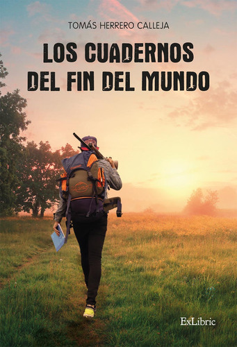 Los Cuadernos Del Fin Del Mundo, De Tomás Herrero Calleja. Editorial Exlibric, Tapa Blanda En Español, 2023