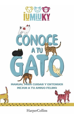 Conoce A Tu Gato. Manual Para Cuidar Felino -  - *