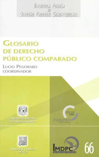Glosario De Derecho Público Comparado, De Pegoraro, Lucio. Editorial Porrúa México, Tapa Blanda, Edición 1, 2012 En Español, 2012