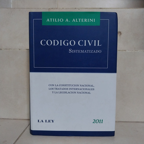 Derecho. Código Civil Sistematizado. Atilio A. Alterini