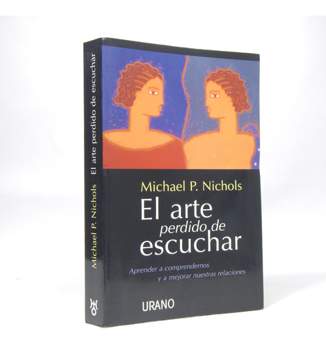 El Arte Perdido De Escuchar Michael P Nichols Urano 1998 C7