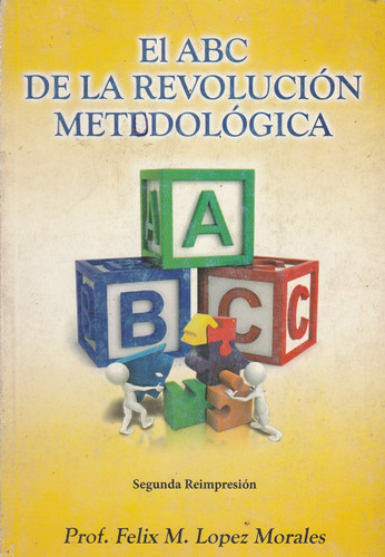 El Abc De La Revolución Metodológica  