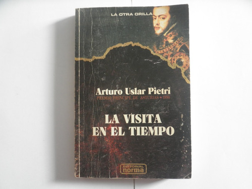 La Visita En El Tiempo-arturo Uslar Pietri