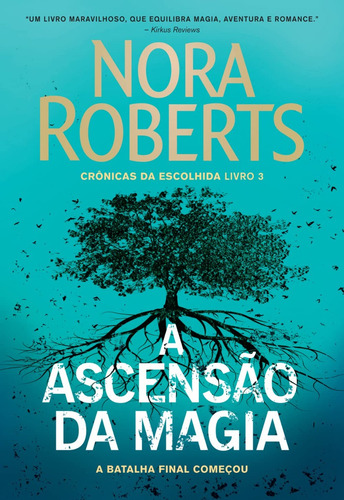 A Ascensão Da Magia (crônicas Da Escolhida Livro 3). Trilogia Crônicas Da Escolhida (3). Roberts, Nora. Português. Editora Arqueiro Ltda.,editora Arqueiro,editora Arqueiro - Mole - 3 - 2021