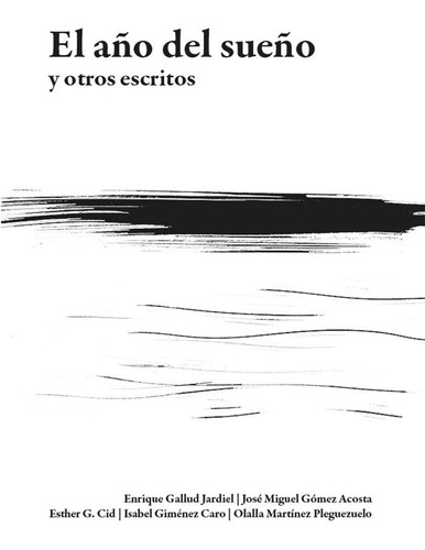 Libro El Aã±o Del Sueã±o Y Otros Escritos - G. Cid, Esther