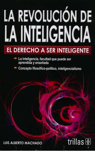 La Revolucion De La Inteligencia: El Derecho A Ser Inteligen