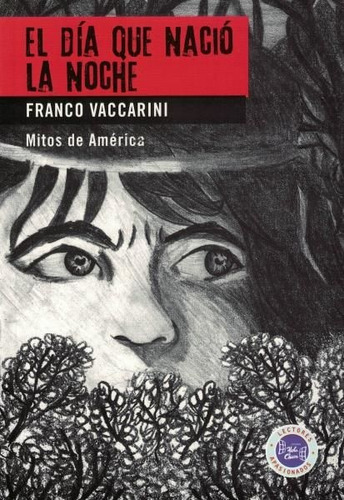 Dia Que Nacio La Noche, El -mitos De America - Franco Vaccar