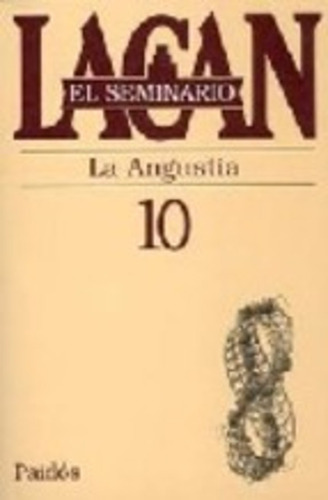 10 El Seminario- La Angustia - Lacan, Jacques