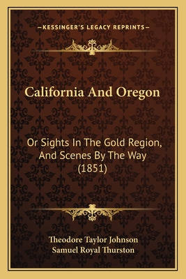 Libro California And Oregon: Or Sights In The Gold Region...