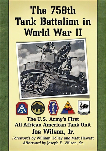 The 758th Tank Battalion In World War Ii, De Joe Wilson. Editorial Mcfarland Co Inc, Tapa Blanda En Inglés
