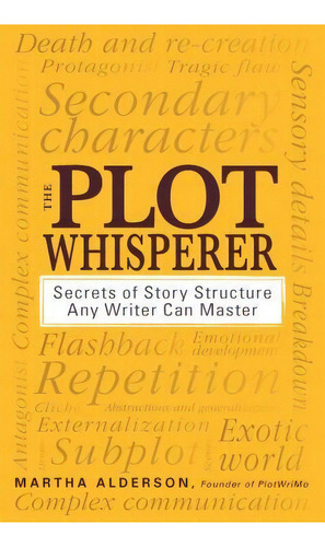 The Plot Whisperer, De Martha Alderson. Editorial Adams Media Corporation, Tapa Blanda En Inglés