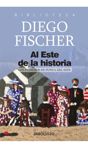 Al Este De La Historia - Fischer, Diego