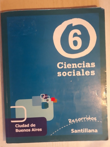 Ciencias Sociales 6. Recorridos Santillana Caba