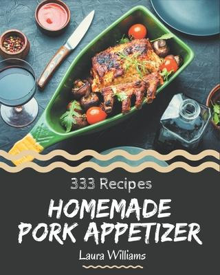 Libro 333 Homemade Pork Appetizer Recipes : Let's Get Sta...