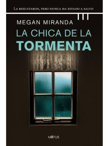 Libro La Chica De La Tormenta Megan Miranda Motus