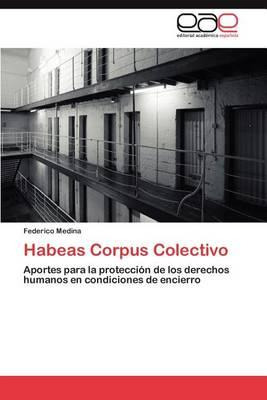 Libro Habeas Corpus Colectivo - Federico Medina