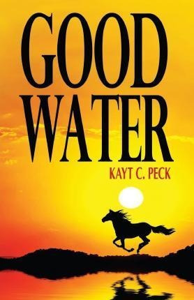 Good Water - Kayt Peck