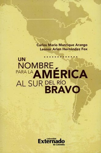 Libro Un Nombre Para La América Al Sur Del Río Bravo