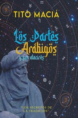 Libro Los Partes Arabigos Y Sus Atacires - Tito Maciã¡