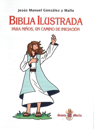 Biblia Ilustrada Para Niños, Un Camino De Iniciación 