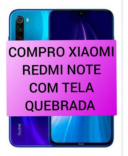 Compro Xiaomi Redmi Com Tela Quebrada (Recondicionado)