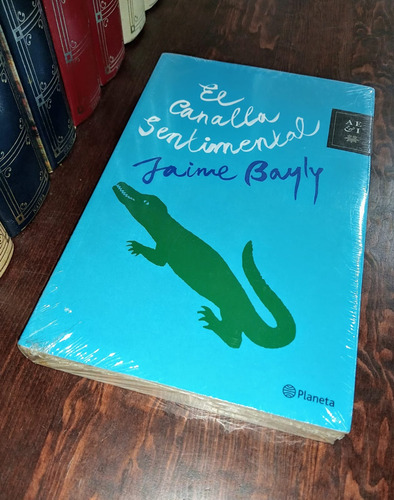 El Canalla Sentimental - Jaime Bayly / Planeta + Sorpresa