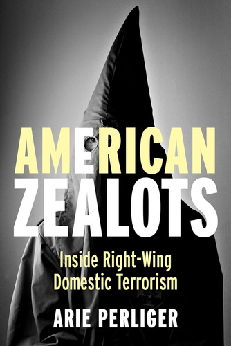 Libro: American Zealots: Inside Domestic Terrorism (columbia