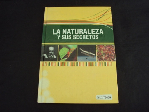 La Naturaleza Y Sus Secretos (tinta Fresca)