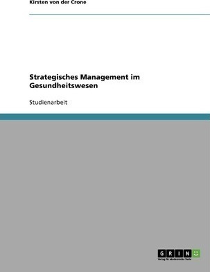 Strategisches Management Im Gesundheitswesen - Kirsten Vo...