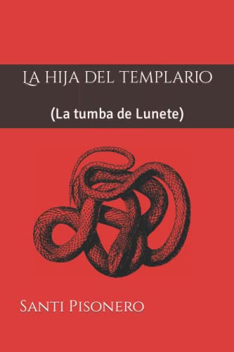 La Hija Del Templario: -la Tumba De Lunete-