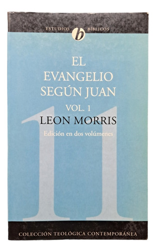 El Evangelio Según Juan Vol. 1 Y 2 Por León Morris