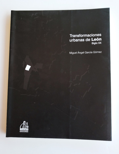 Imagen 1 de 3 de Libro Transformaciones Urbanas De León. Siglo Xx