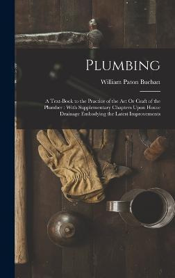 Libro Plumbing : A Text-book To The Practice Of The Art O...