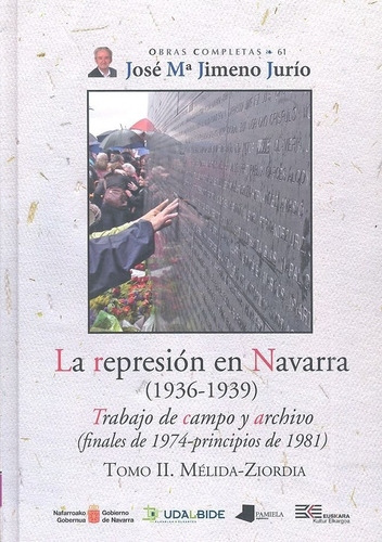 La Represiãâ³n En Navarra (1936-1939) Tomo Ii. Mãâ©lida-ziordia, De Jimeno Jurío, José María. Editorial Pamiela Argitaletxea, Tapa Dura En Español