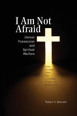 Libro I Am Not Afraid: Demon Possession And Spiritual War...