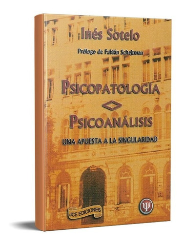 Psicopatología Psicoanálisis Inés Sotelo (jve)