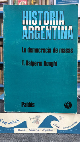 La Democracia De Masas (historia Argentina) - Donghi