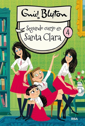 Santa Clara 4. Segundo Curso En Santa Clara, De Enid Blyton. Editorial Rba En Español