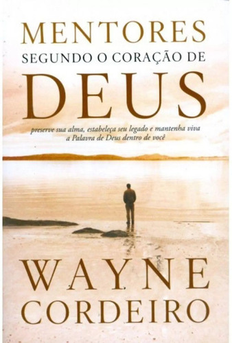 Livro Mentores Segundo O Coração De Deus | Wayne Cordeiro