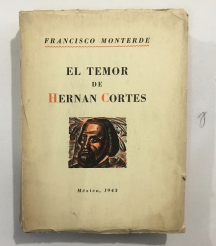Francisco Monterde El Temor De Hernán Cortés (firmado) (Reacondicionado)