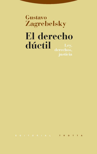 Libro: El Derecho Dúctil. Zagrebelsky, Gustavo. Editorial Tr