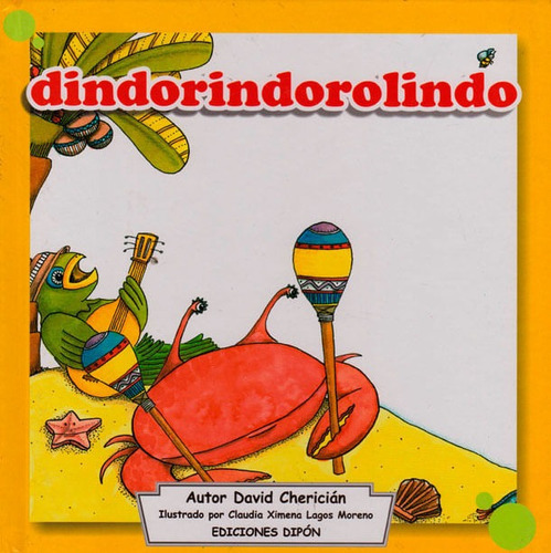 Dindorindorolindo, de David Cherician. Editorial Ediciones y Distribuciones Dipon Ltda., tapa dura, edición 2002 en español