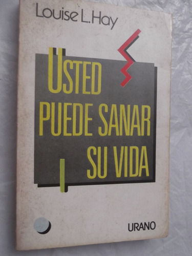 Usted Puede Sanar Su Vida Louise L. Hay Urano