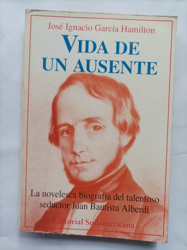 Vida De Un Ausente - José Ignacio García Hamilton