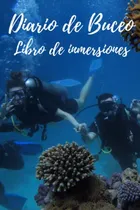 Comprar Diario De Buceo: Libro De Inmersiones. Cuaderno De Registro 
