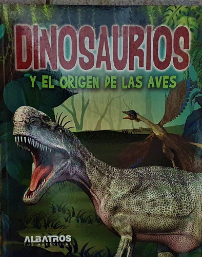 Dinosaurios Y El Origen De Las Aves. Albatros Tus Maravillas | MercadoLibre Dinosaurios Y El Origen De Las Aves. Albatros Tus Maravillas | MercadoLibre