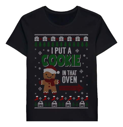 Remera I Put A Cookie In That Oven Dad To Be Ugly Cs Sty0483