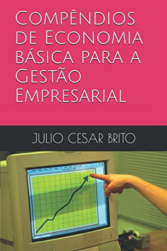 Compêndios De Economia Básica Para A Gestão Empresarial