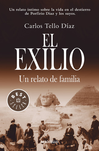 El exilio: Un relato de familia, de Tello Díaz, Carlos. Serie Ensayo Editorial Debolsillo, tapa blanda en español, 2013