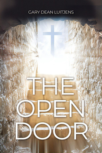 The Open Door, De Luitjens, Gary Dean. Editorial Dorrance Pub Co Inc, Tapa Blanda En Inglés